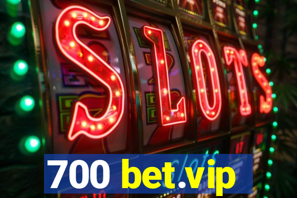 700 bet.vip
